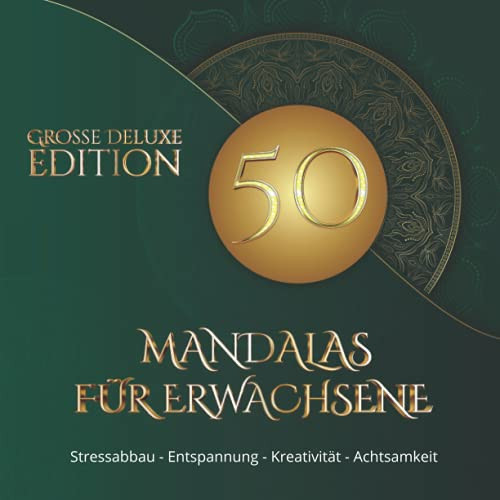 50 Mandalas Für Erwachsene: Das Große Deluxe Ausmalbuch Für Erwachsene. Ausmalen, Kreativität Fördern, Entspannung, Stressabbau, Besser Schlafen - Geschenk Für Frauen, Beste Freundin - Achtsamkeit Malbuch