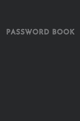 Password Book: Password Book, Password Log Book and Internet Password Organizer, Logbook to save Usernames with alphabetical order A-Z|Black and white Design|