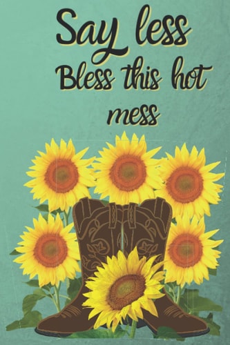 Say Less Hot Mess Journal Notebook