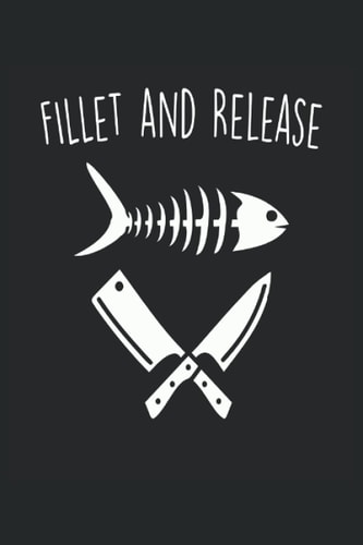 Fillet And Release: Notizbuch mit 120 linierten Seiten DIN A5 (German Edition)