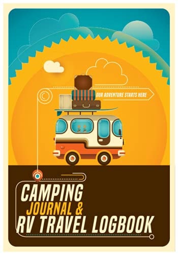 Camping Journal & RV Travel Logbook:: Complete Travel Journal & Mileage Log Book Featuring Checklist Section, Campground Information + Additional ... Log-Smart Camping Gift for Travel Enthusiasts