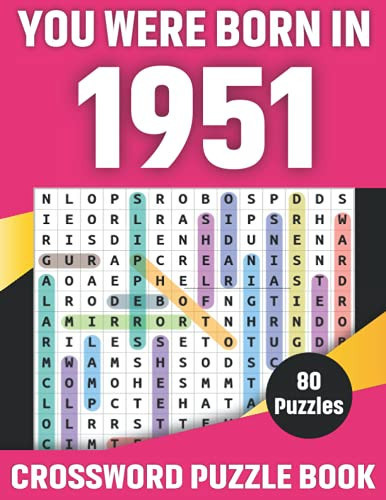 You Were Born in 1951 : Crossword Puzzle Book: Crossword Games for Puzzle Fans & Exciting Crossword Puzzle Book for Adults With Solutions