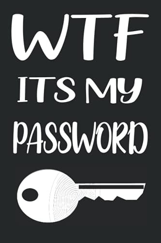 WTF Is My Password: Personal Internet Address & Password Logbook,An Organizer for All Your Passwords,Address & Password Logbook,Logbook To Protect ... Internet Address & Password,Cover 6" x 9"
