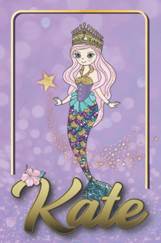 Kate: A Creative Mermaid Covered Notebook