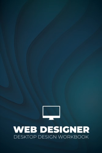 Web Designer: Desktop Design Workbook
