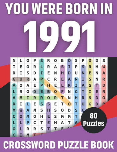 You Were Born in 1991 : Crossword Puzzle Book: Crossword Games for Puzzle Fans & Exciting Crossword Puzzle Book for Adults With Solutions