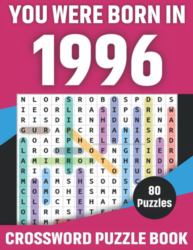 You Were Born in 1996 : Crossword Puzzle Book: Crossword Games for Puzzle Fans & Exciting Crossword Puzzle Book for Adults With Solutions