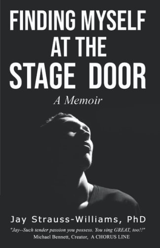 FINDING MYSELF AT THE STAGE DOOR: A Memoir