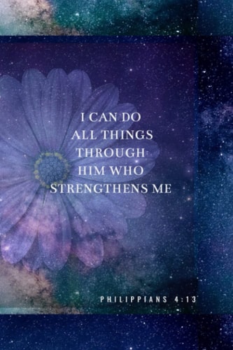 I Can Do All Things: Philippians 4:13 Notebook/Journal with Blank Gridded Dot Paper: Philippians 4:13