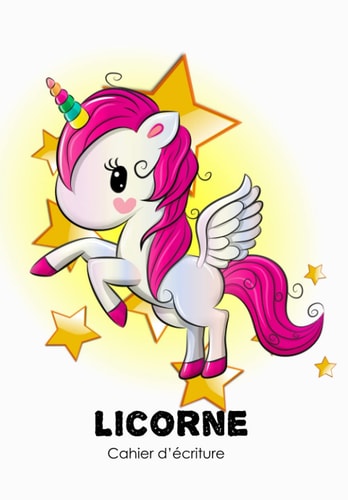 Licorne: Cahier d'écriture (French Edition)