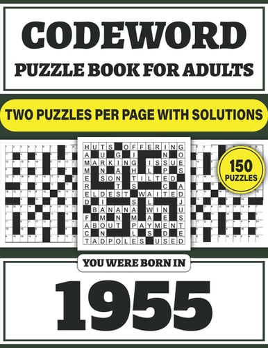 Codeword Puzzle Book For Adults : You Were Born In 1955: Codeword Puzzle Book For Adults And Seniors Who Were Born In 1955 To Sharp Their Brain And Enjoy