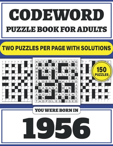 Codeword Puzzle Book For Adults : You Were Born In 1956: Codeword Puzzle Book For Adults And Seniors Who Were Born In 1956 To Sharp Their Brain And Enjoy