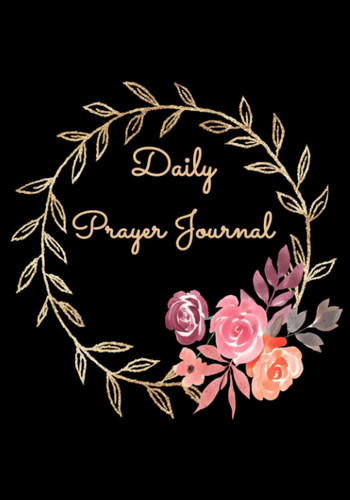 Daily Prayer Journal: 7''x10''- 100 Pages- Paperback