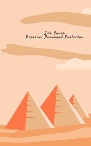 Pyramid Password Keeper and Journal:: A Premium Notebook and Log Book to Organize and Protect Internet Usernames and Passwords, Log-Ins, and Private Information.