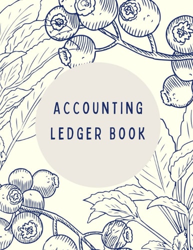 Accounting Ledger Book For Women: Tracker logbook / Income & Expense / For Bookkeeping /Home Expenses/ Small Business Owner /Personal Or Beginners . Unique Floral Cover Design . paperback