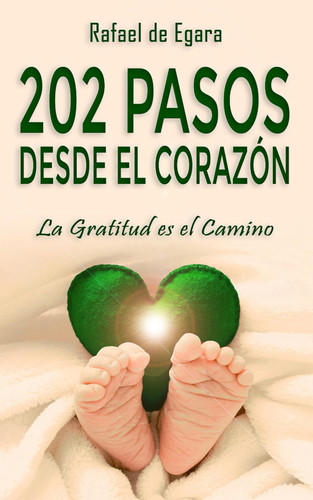 202 Pasos Desde el CorazÓn La Gratitud Es el Camino
