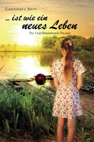 ... ist wie ein neues Leben