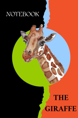 Notebook, Giraffe Notebook And Journals Giraffe Gifts - Blank Lined Journal Notebook Planner, giraffe lovers and Wildlife lovers: 6 x 9 in / 15.24 x 22.86 cm 120 pages notebook giraffe lovers