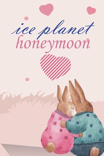 Ice Planet Honeymoon Keep Love