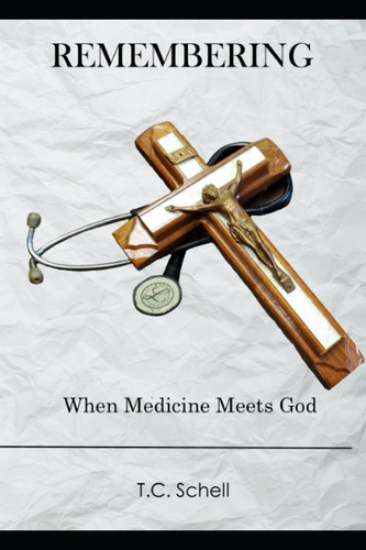 Remembering: When Medicine Meets God
