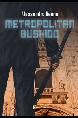 Metropolitan bushido (E-sordisco) (Italian Edition)