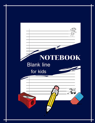 Notebook for Kids: for Writing Blank Line 8.5x11 inch 120 pages paperback