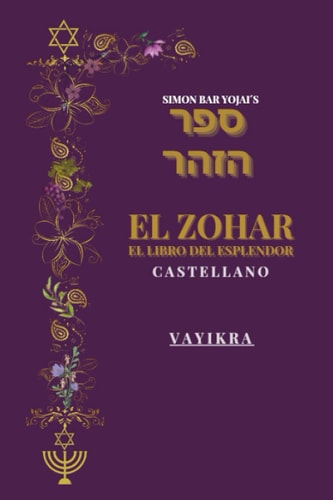 El Zohar- El Libro del Esplendor: Castellano. Tomo IV. Vayikra (Spanish Edition)