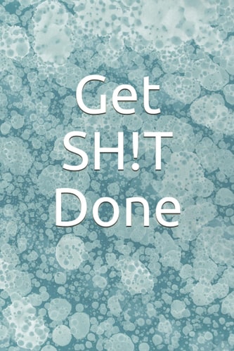Get SH!T Done