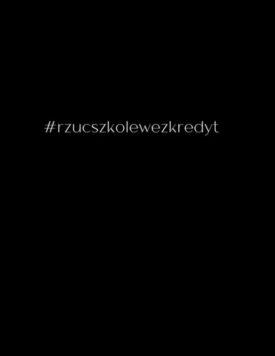Notebook with squared paper #rzucszkolewezkredy: Zeszyt w kratke rzuc szkole wez kredyt, Notebook, zeszyt w kratke do szkoly, na studia, #rzucszkolewezkredyt, zeszyt motywacyjny, zeszyt w kratke