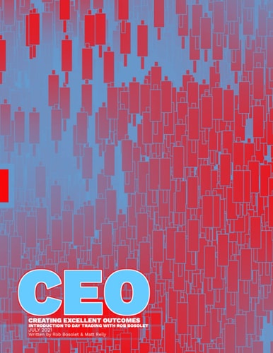 CEO Creating Excellent Outcomes: Introduction To Day Trading With Rob Bosolet July 2021