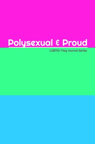 Polysexual and Proud: LGBTQ+ Lined Notebook (LGBTQ+ Flag Journal Series)