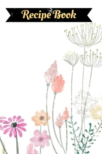 Recipe Book: Beautiful Recipe Book
