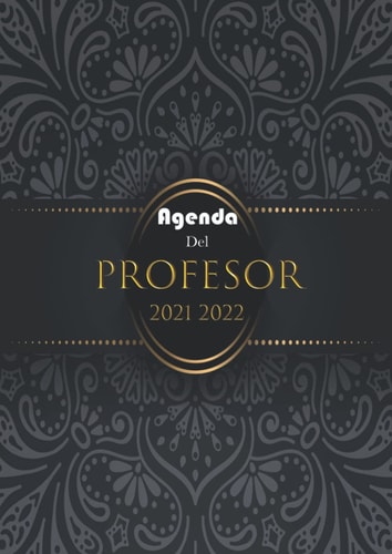 Agenda Del Profesor 2021 2022: Cuaderno del profesor Y Diario 2021/2022 semana vista FORMATO A4 , este organizador escolar precargado 2021-2022 ... de su práctica en clase (Spanish Edition)