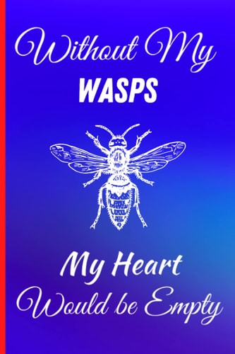A Wise Woman Once Said Fuck It, I'm Getting Wasps and She Lived Happily Ever After Special Wasps Wide Ruled Notebook Gift for Women and Girls, Students, Birthday ,Christmas Gift for Wasps Lovers Women .