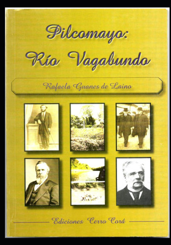Pilcomayo: Río Vagabundo: Propuesta destinada a salvar dificultades derivadas de un limítrofe río errante entre dos países (Spanish Edition)