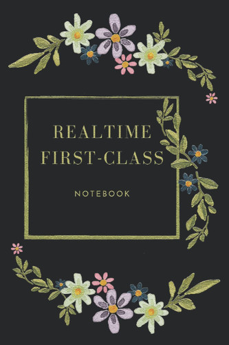Realtime first class: Blank notebook Suitable as a gift, Christmas, Valentine's Day, etc. for writing with lines Suitable for women