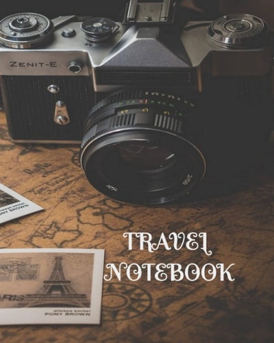 TRAVEL NOTEBOOK: A memory keepsake for your travel experiences