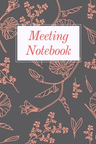 Meeting Notes: Taking Minutes of Meetings Notes, Tasks and follow-up, Attendees, Topics, Business Meeting Notebook, 100 pages, 6x9"
