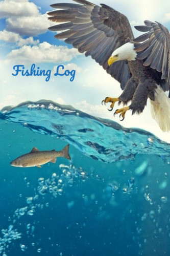 Fishing Log: Be an Eagle