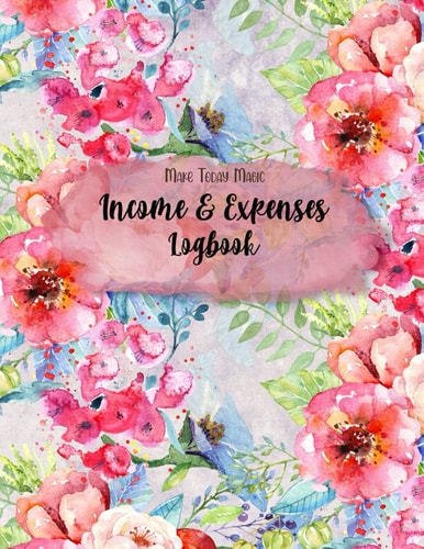 Make Today Magic Income and Expenses Log Book