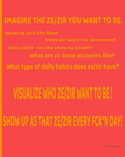 IMAGINE THE ZE/ZIR YOU WANT TO BE: WEEKLY PLANNER: INSPIRING QUESTIONS TO GET YOU MOVING WEEKLY PLANNERS (IMAGINE FOR ALL. WEEKLY PLANNER)