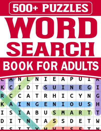 Word Search Book For Adults: Word Search Puzzle Book For Adults, Seniors And More With 500+ Puzzles To Enjoy Sunday And Travel Time