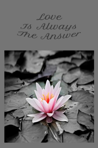Love Is Always The Answer Journal (Poetry n' my motion journals)