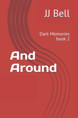 And Around: Dark Memories book 2