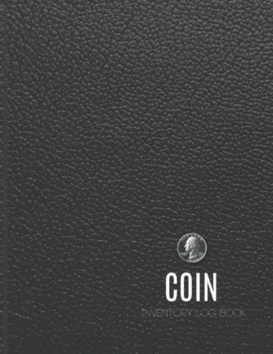 Coin Inventory Logbook: Collectors Coin Tracker for Organizing & Cataloging Collections