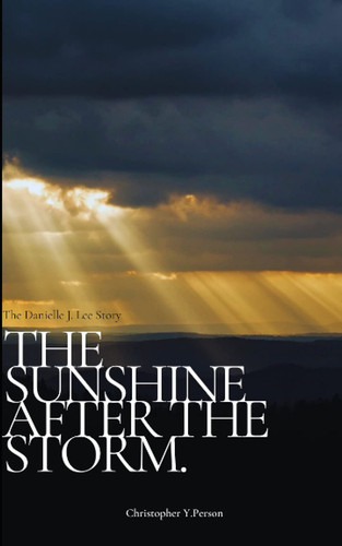 The Sunshine After the Storm: "The Danielle J. Lee Story"