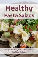 Healthy Pasta Salads 40 Quick & Easy Italian Recipes You Can Make At Home: Creamy Italian Pasta Salad