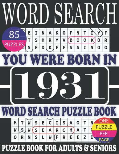 You Were Born In 1931 : Word Search Puzzle Book: Brain-Stimulating Word Search Puzzle Games For Seniors Adults Women And All Ages With Solutions
