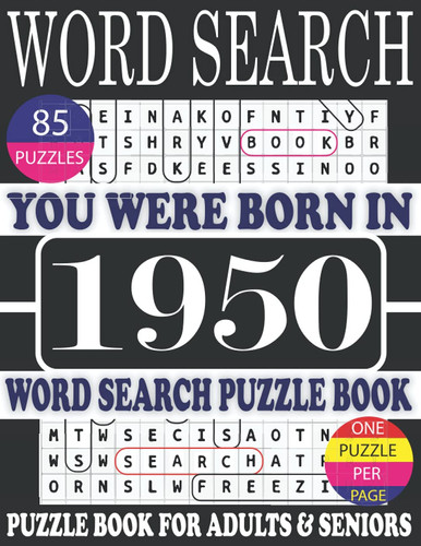 You Were Born In 1950 : Word Search Puzzle Book: Brain-Stimulating Word Search Puzzle Games For Seniors Adults Women And All Ages With Solutions