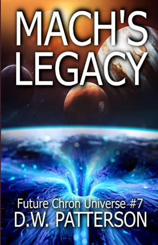 Mach's Legacy: Future Chron Universe #7